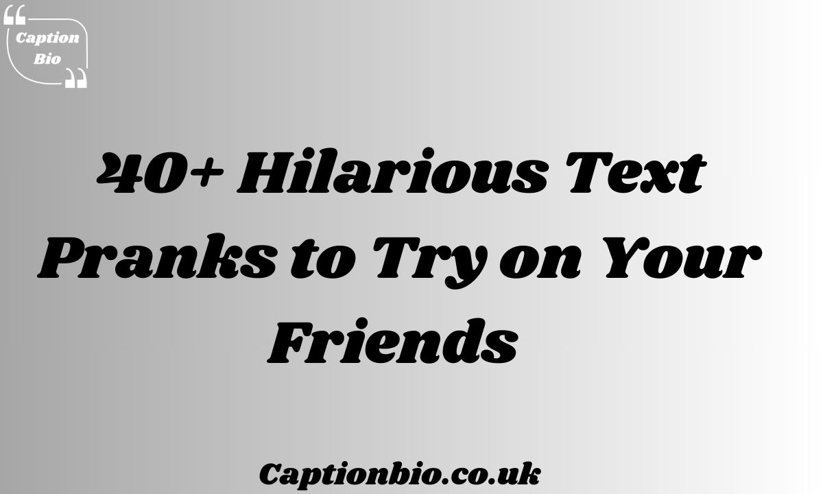 Hilarious Text Pranks to Try on Your Friends
