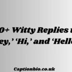 Witty Replies to ‘Hey,’ ‘Hi,’ and ‘Hello’