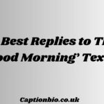 Best Replies to The ‘Good Morning’ Texts