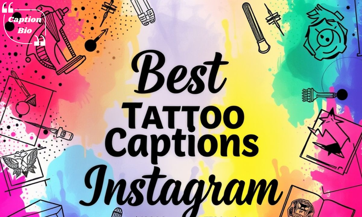 Best Tattoo Captions for Instagram