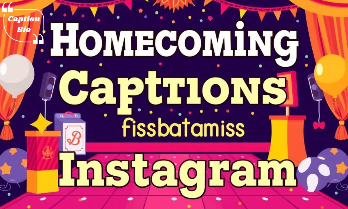 Homecoming Captions For Instagram