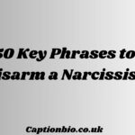 Key Phrases to Disarm a Narcissist
