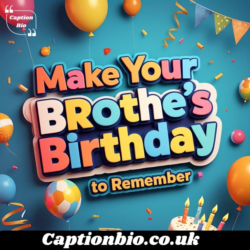 Make Your Brother’s Birthday One to Remember with These Funny Birthday Quotes