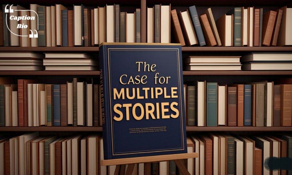 The Case for Multiple Stories