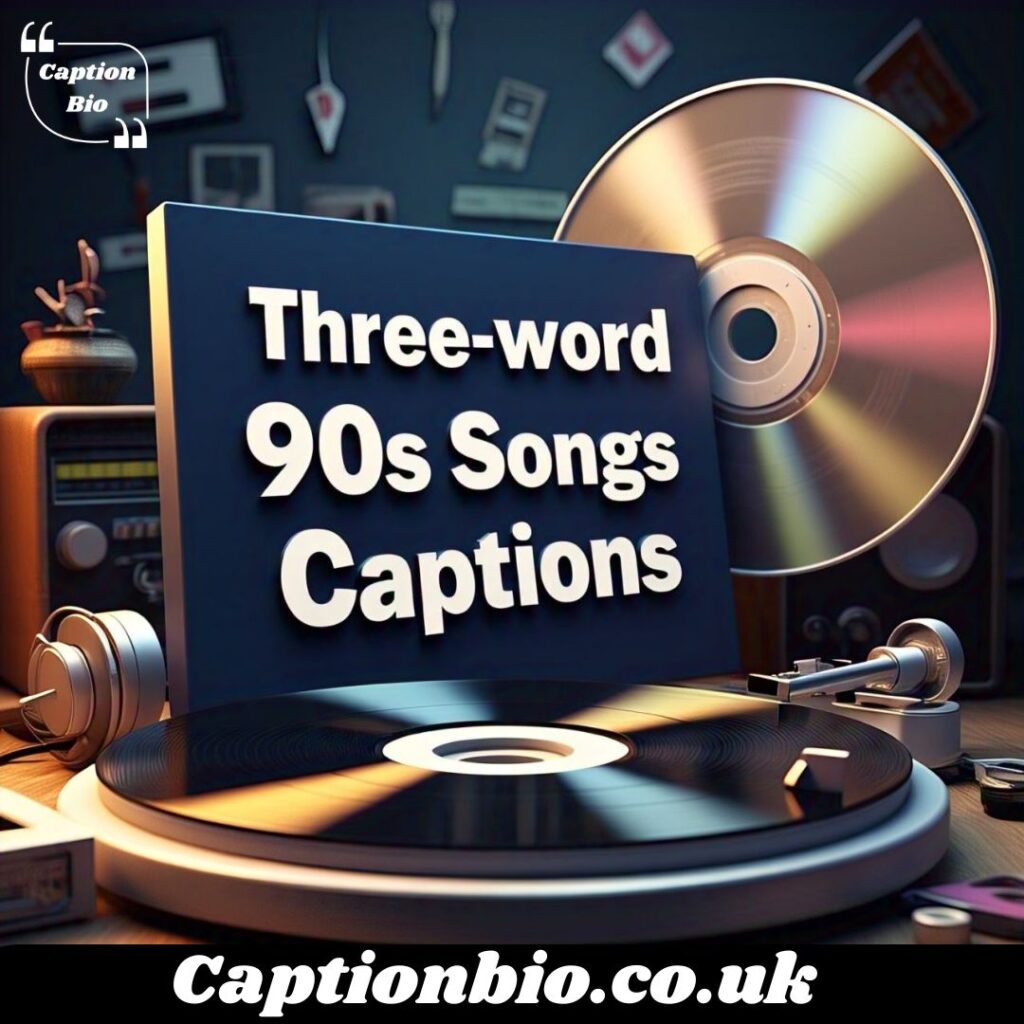 Three-word 90s Songs Captions for Instagram