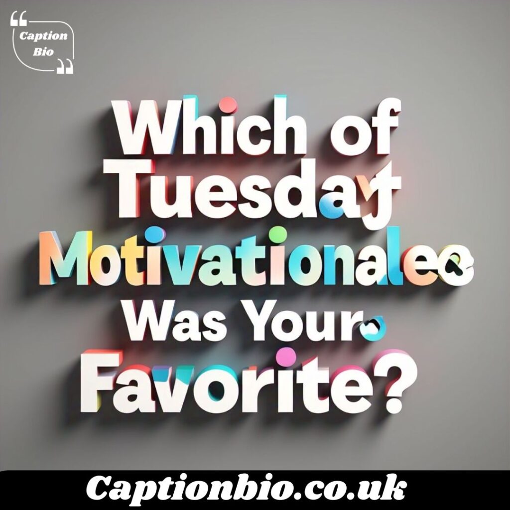 Which of These Tuesday Motivational Quotes Was Your Favorite