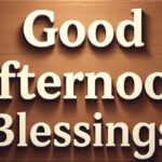Good Afternoon Blessings