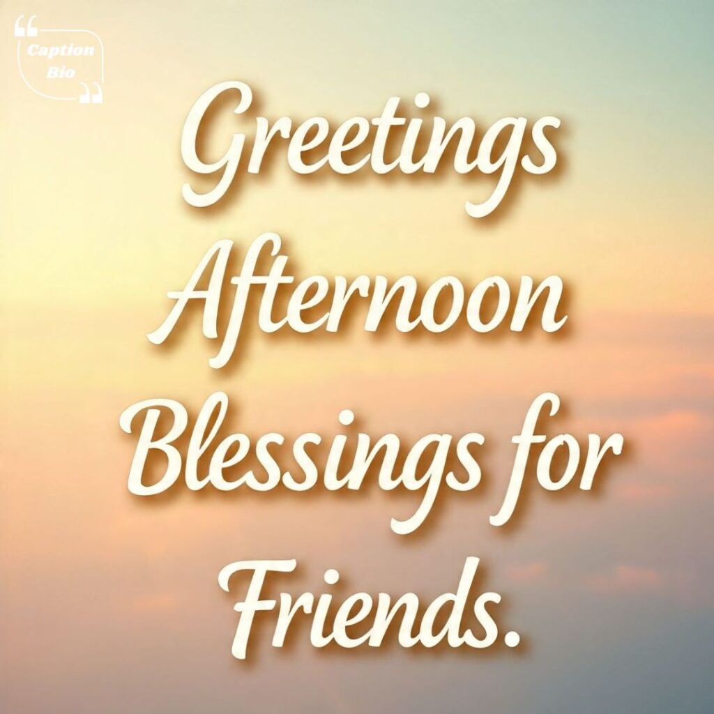 Greetings Afternoon Blessings for Friends