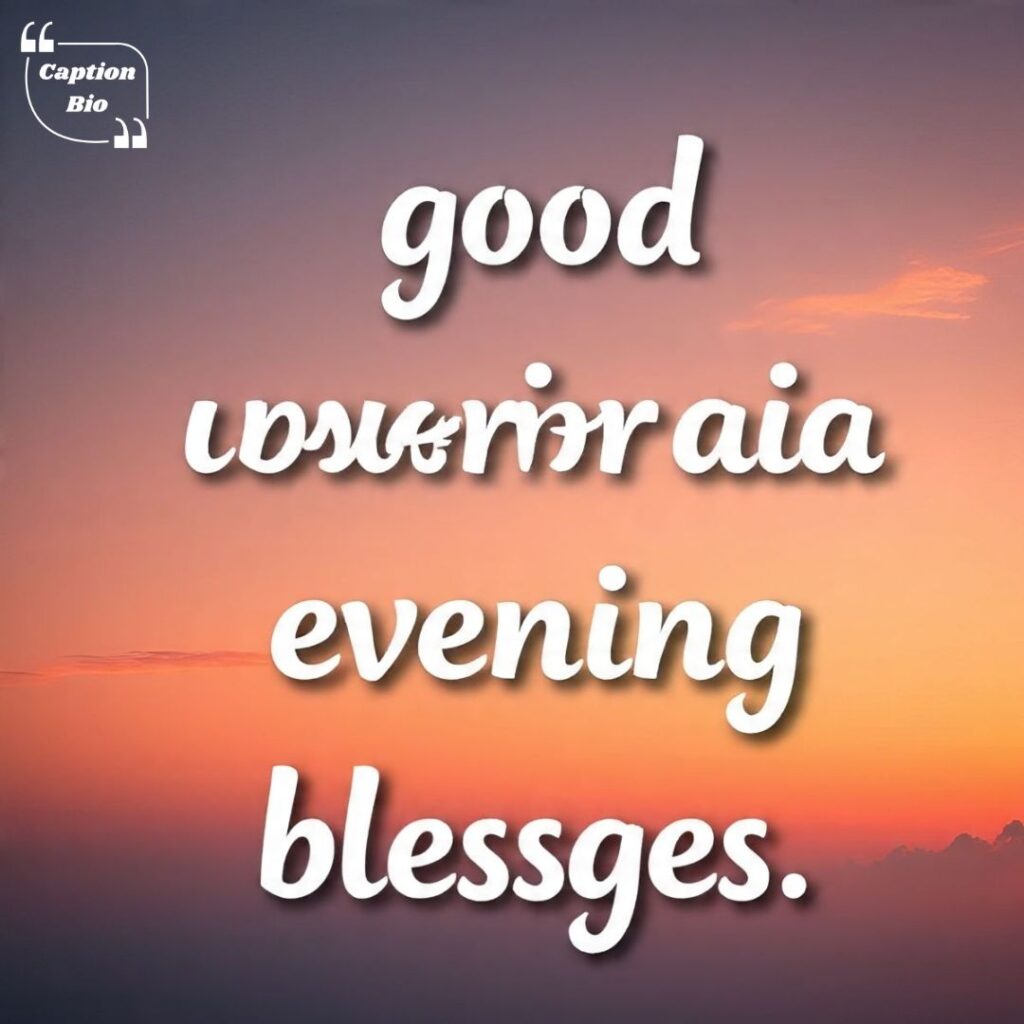 Inspirational Good Evening Blessings Quotes