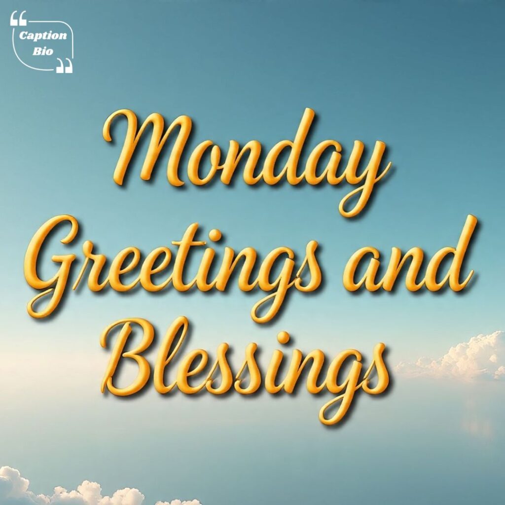 Monday Greetings and Blessings