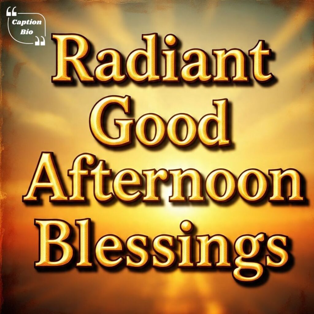 Radiant Good Afternoon Blessings