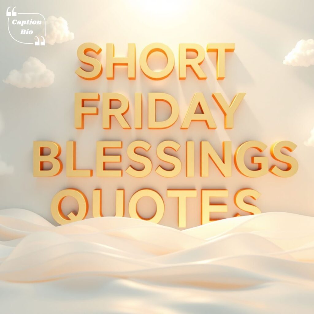 Short Friday Blessings Quotes