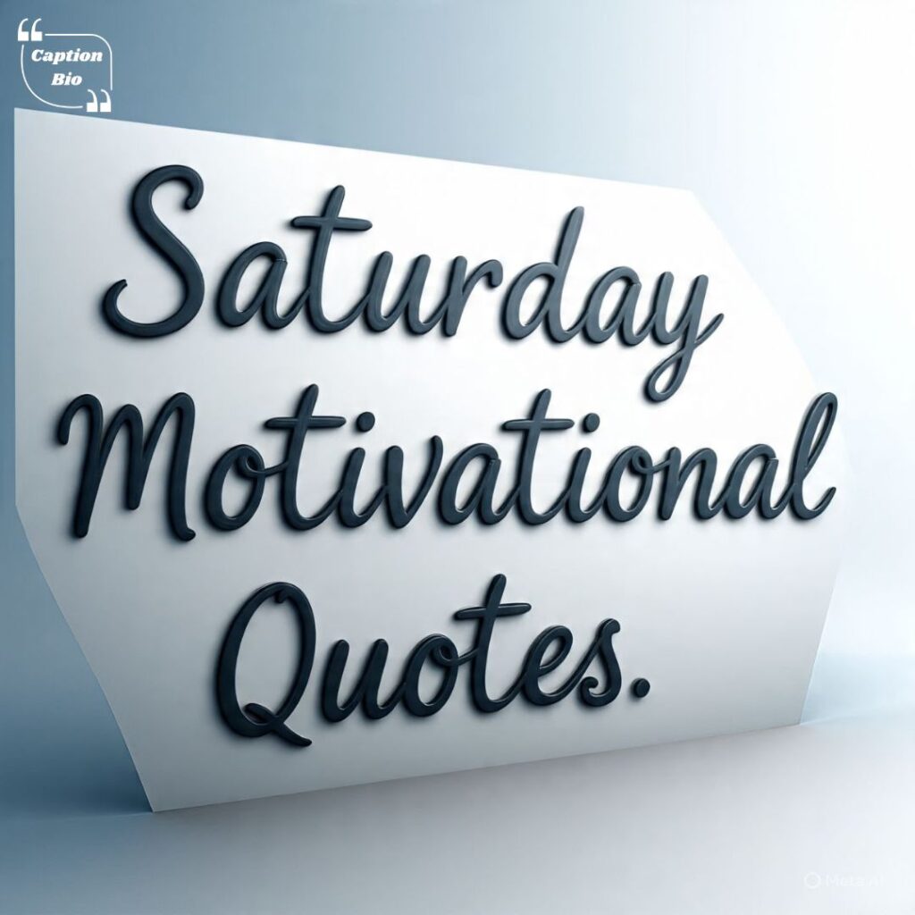 💪 Saturday Motivational Quotes